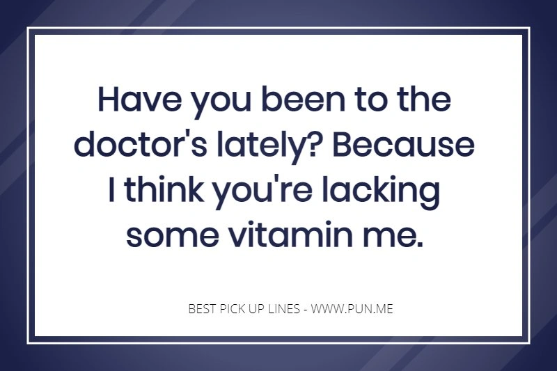 Cheesy pick-up line text about needing 'vitamin me'